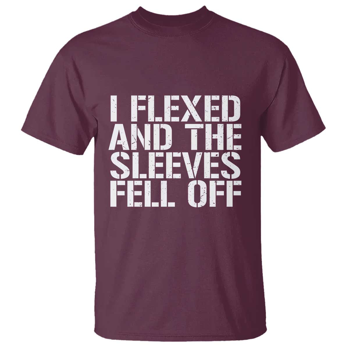 Funny I Flexed And The Sleeves Fell Of T Shirt Workout Gymer - Wonder Print Shop