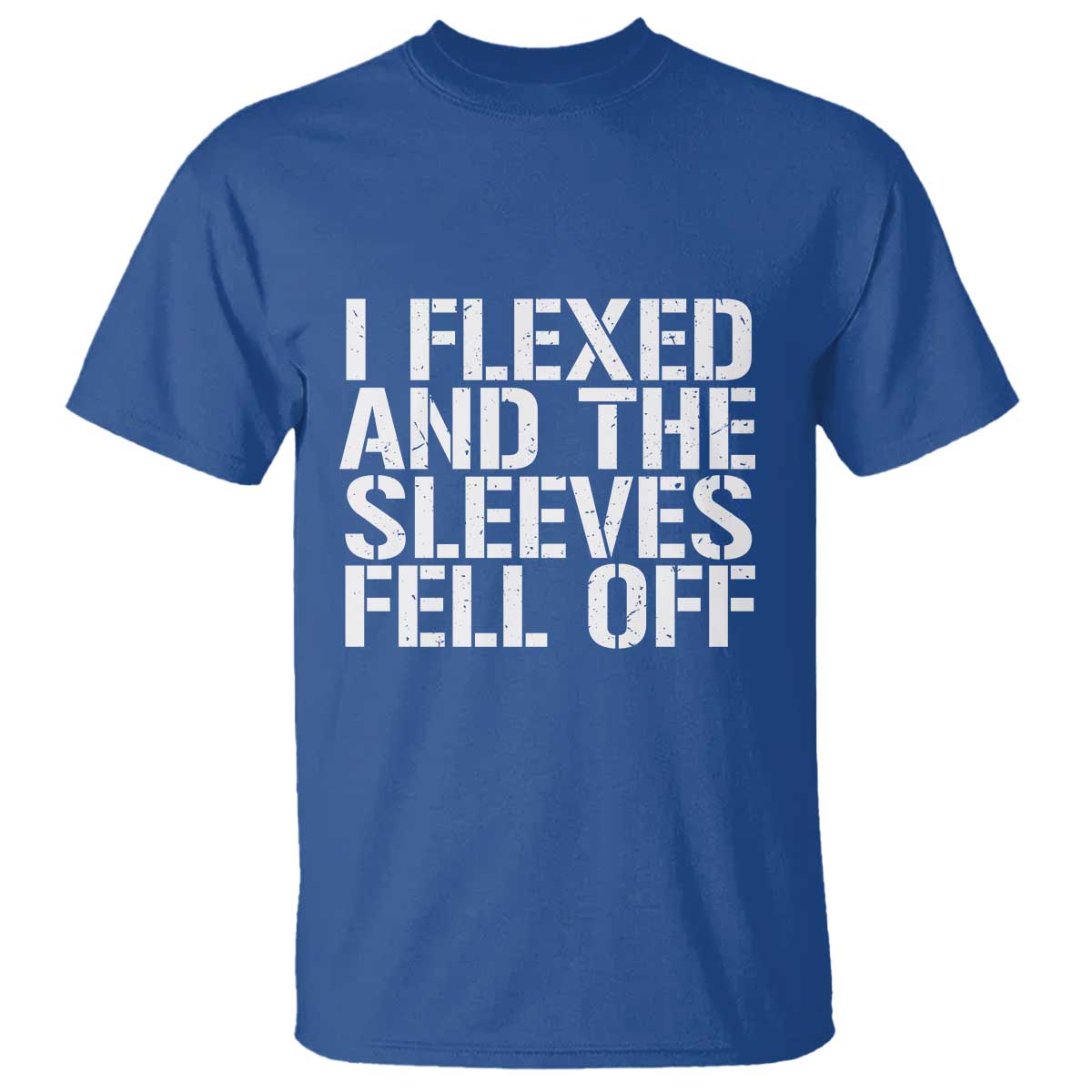 Funny I Flexed And The Sleeves Fell Of T Shirt Workout Gymer - Wonder Print Shop