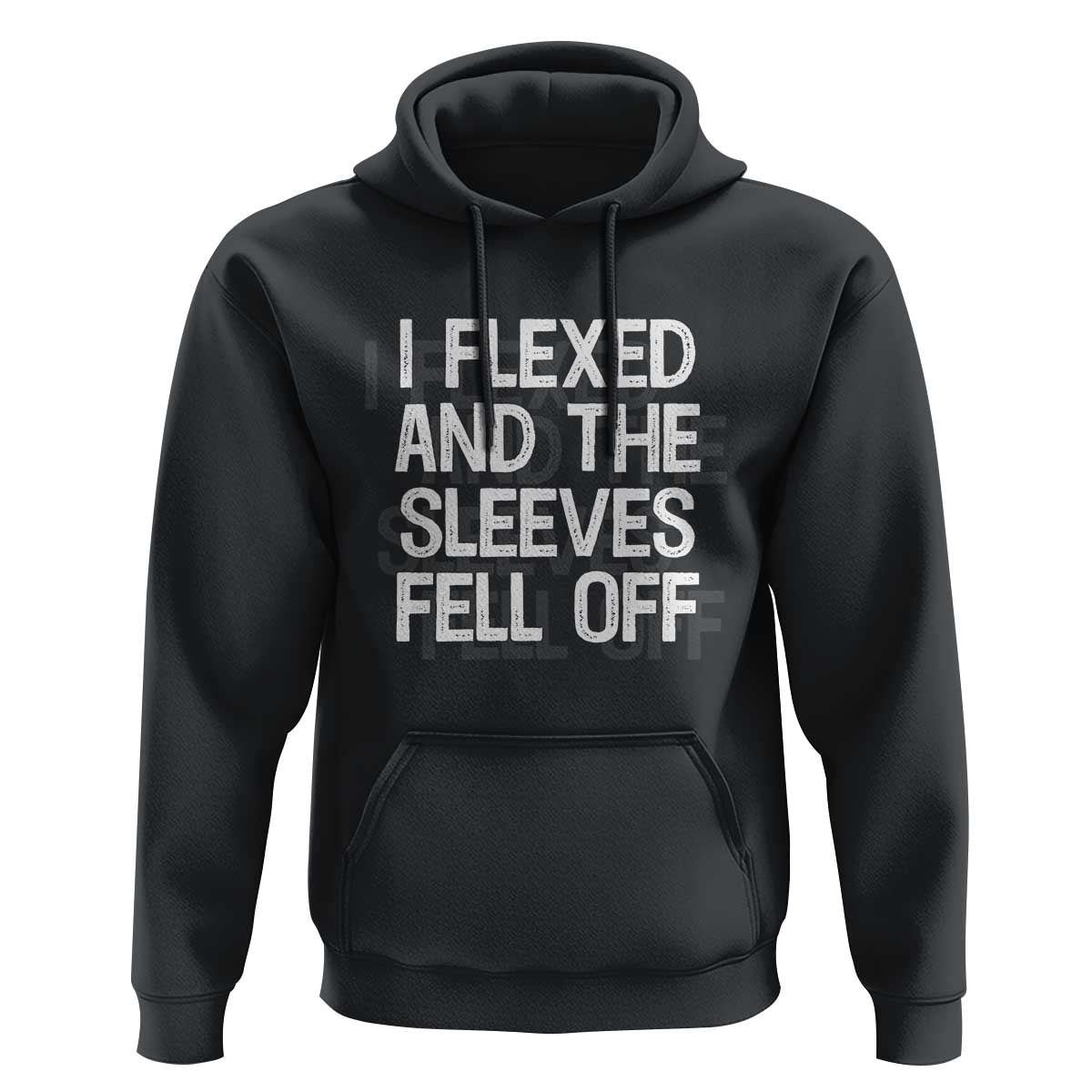 Funny I Flexed And The Sleeves Fell Of Hoodie Workout Gymer Shadow Text