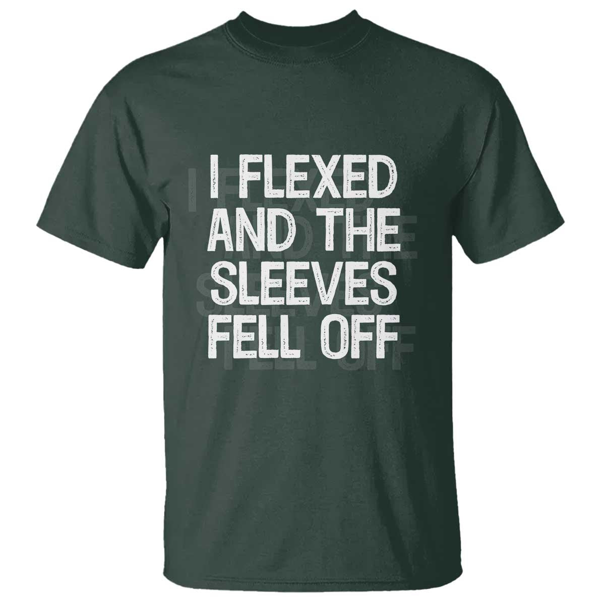 Funny I Flexed And The Sleeves Fell Of T Shirt Workout Gymer Shadow Text - Wonder Print Shop