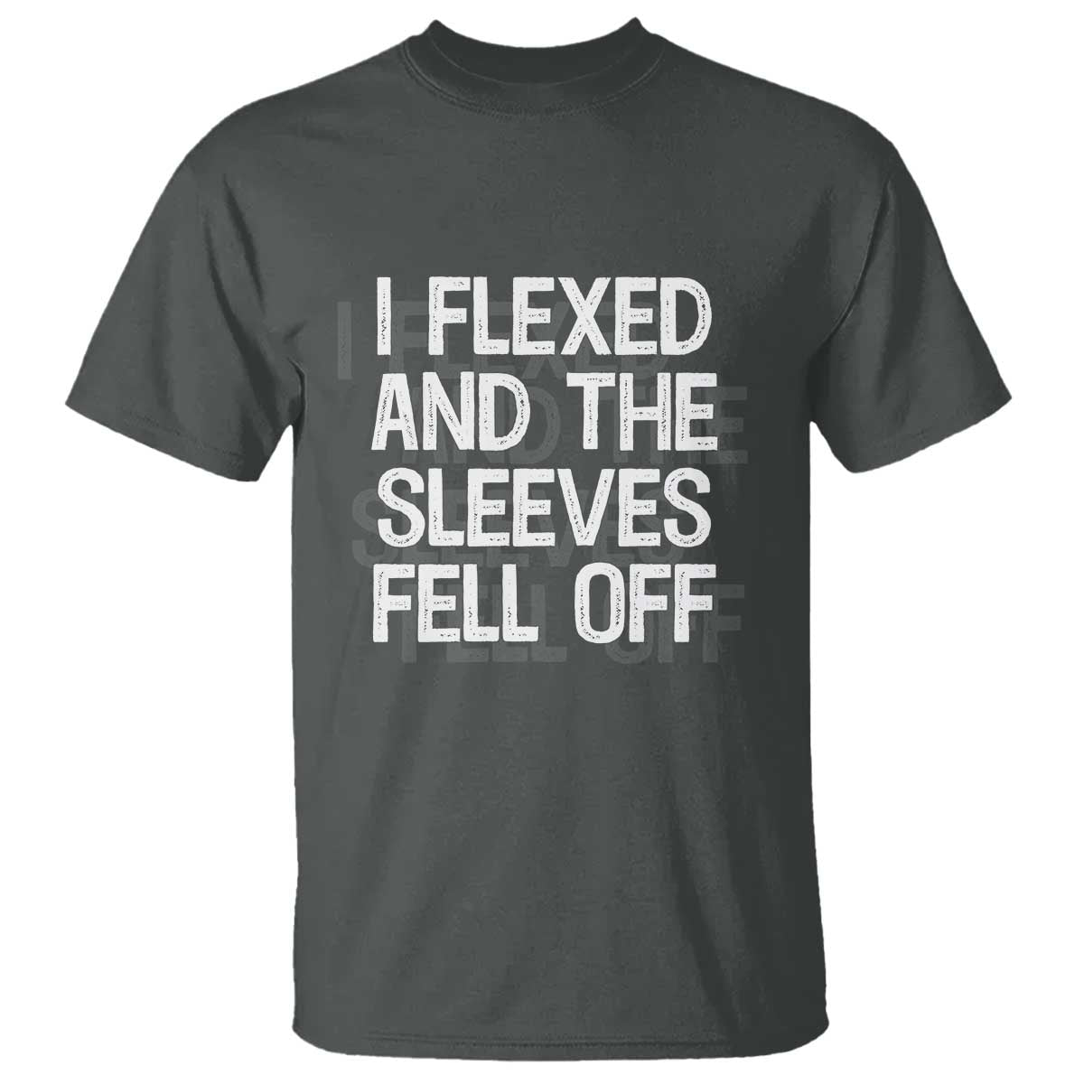 Funny I Flexed And The Sleeves Fell Of T Shirt Workout Gymer Shadow Text - Wonder Print Shop