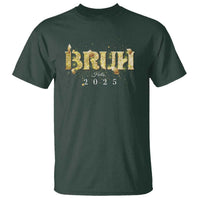 Bruh Hello 2025 T Shirt New Year Eve's Party - Wonder Print Shop