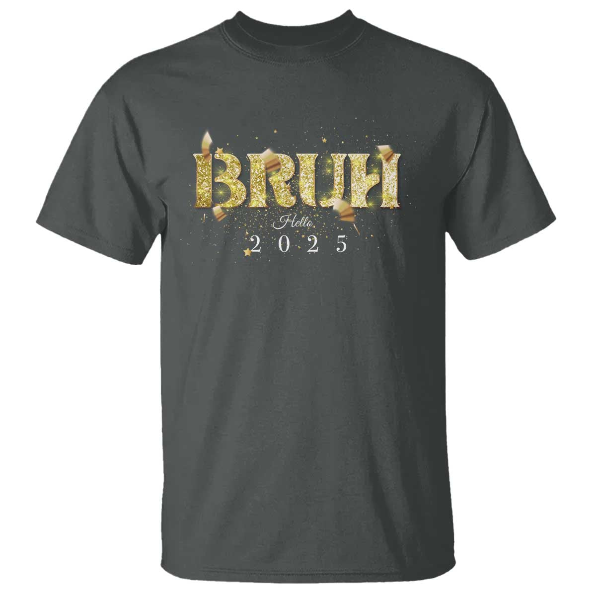 Bruh Hello 2025 T Shirt New Year Eve's Party - Wonder Print Shop