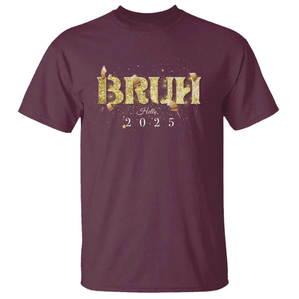 Bruh Hello 2025 T Shirt New Year Eve's Party - Wonder Print Shop
