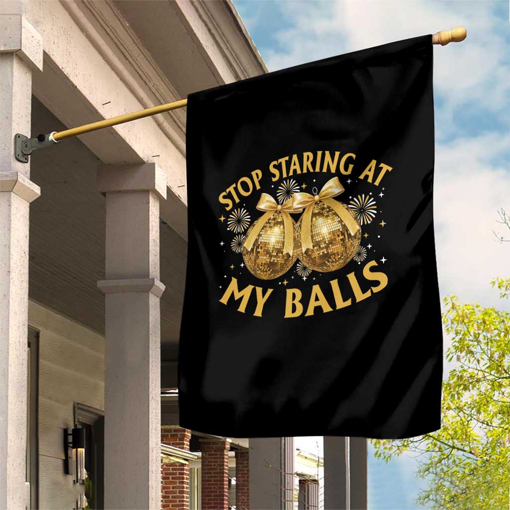 Funny Adult New Years Eve Garden Flag Stop Staring At My Balls Golden Disco Ball - Wonder Print Shop