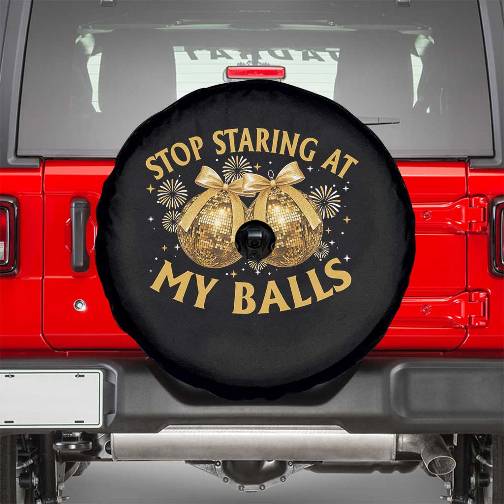 Funny Adult New Years Eve Spare Tire Cover Stop Staring At My Balls Golden Disco Ball - Wonder Print Shop