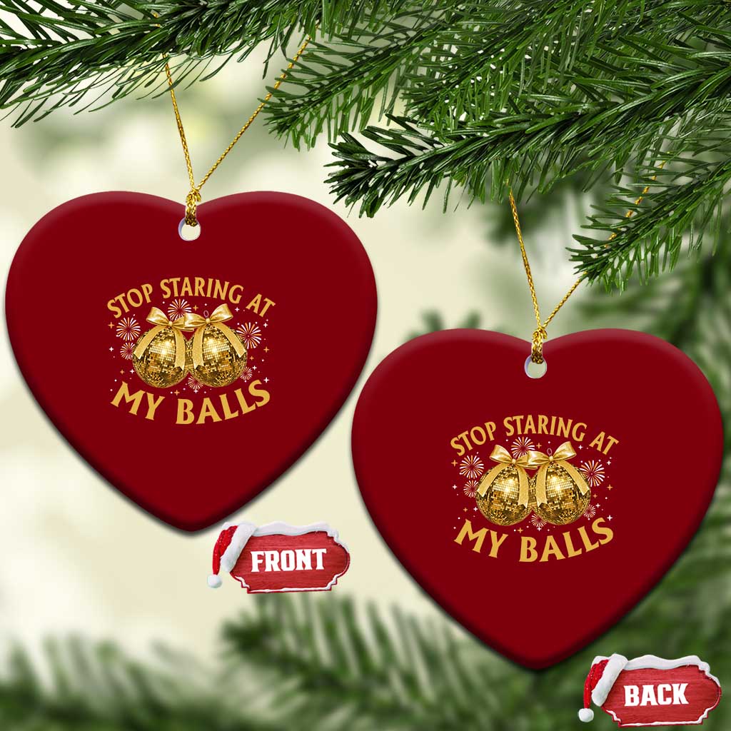 Funny Adult New Years Eve Ceramic Ornament Stop Staring At My Balls Golden Disco Ball - Wonder Print Shop