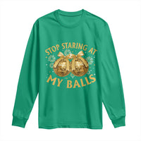 Funny Adult New Years Eve Long Sleeve Shirt Stop Staring At My Balls Golden Disco Ball - Wonder Print Shop
