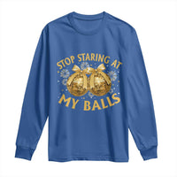 Funny Adult New Years Eve Long Sleeve Shirt Stop Staring At My Balls Golden Disco Ball - Wonder Print Shop