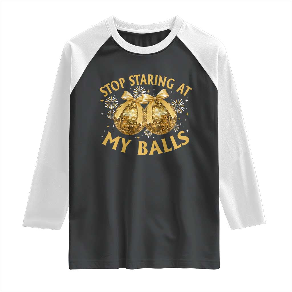Funny Adult New Years Eve Raglan Shirt Stop Staring At My Balls Golden Disco Ball - Wonder Print Shop