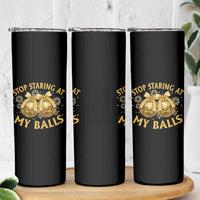 Funny Adult New Years Eve Skinny Tumbler Stop Staring At My Balls Golden Disco Ball - Wonder Print Shop