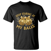 Funny Adult New Years Eve T Shirt Stop Staring At My Balls Golden Disco Ball - Wonder Print Shop