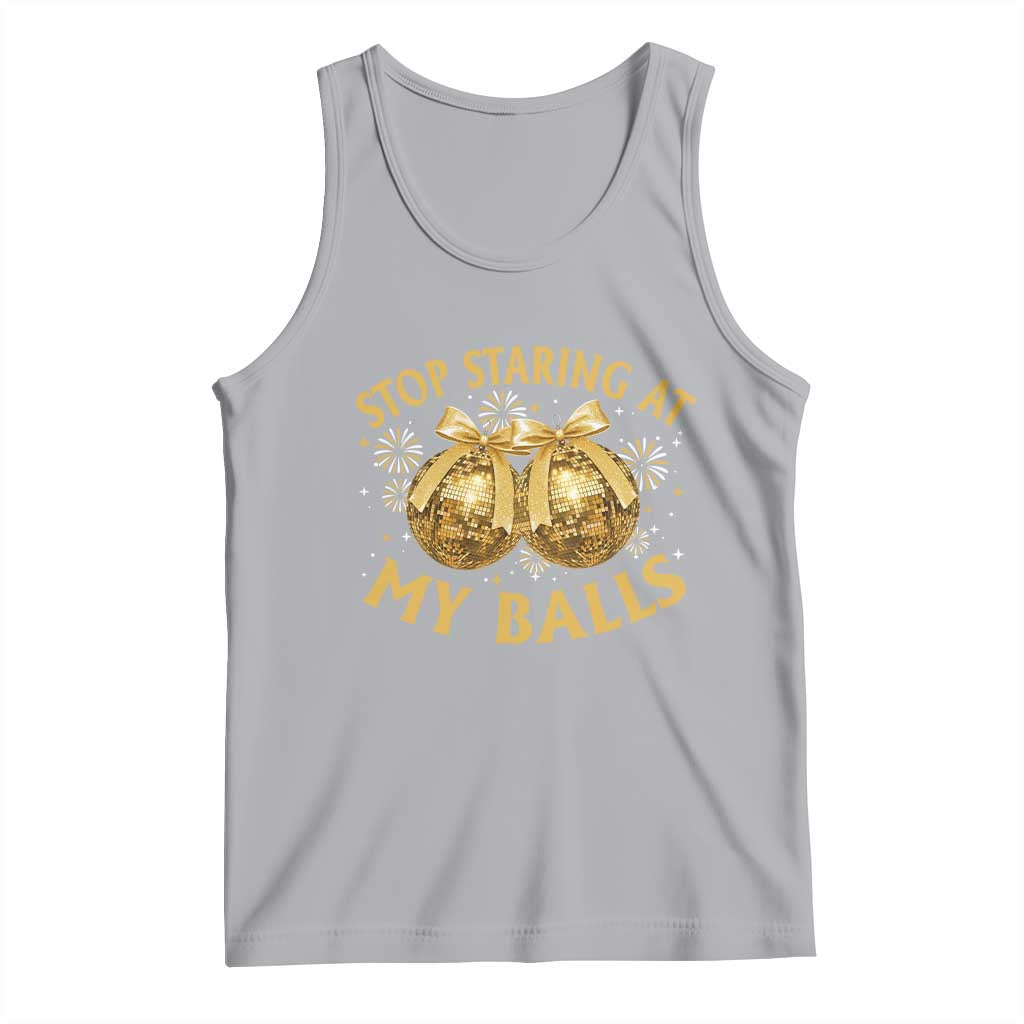 Funny Adult New Years Eve Tank Top Stop Staring At My Balls Golden Disco Ball - Wonder Print Shop