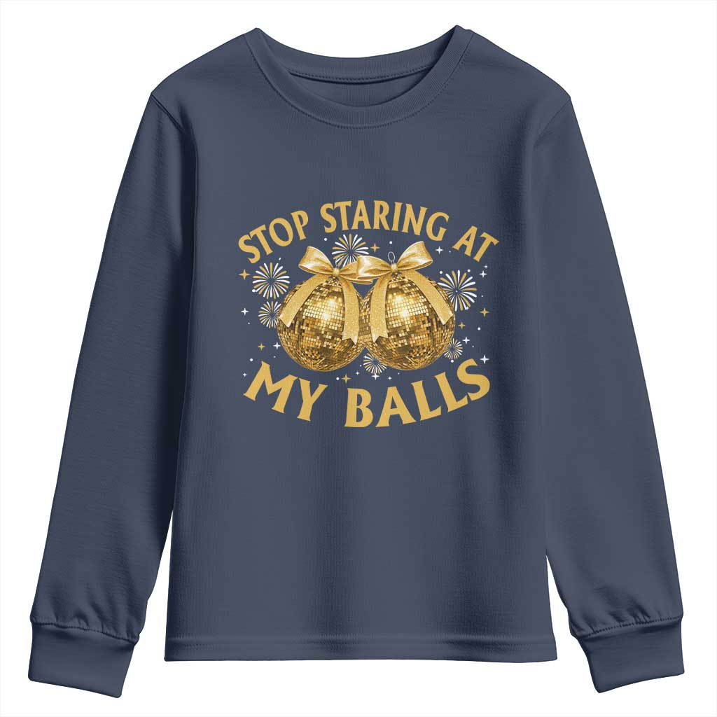 Funny Adult New Years Eve Youth Sweatshirt Stop Staring At My Balls Golden Disco Ball - Wonder Print Shop