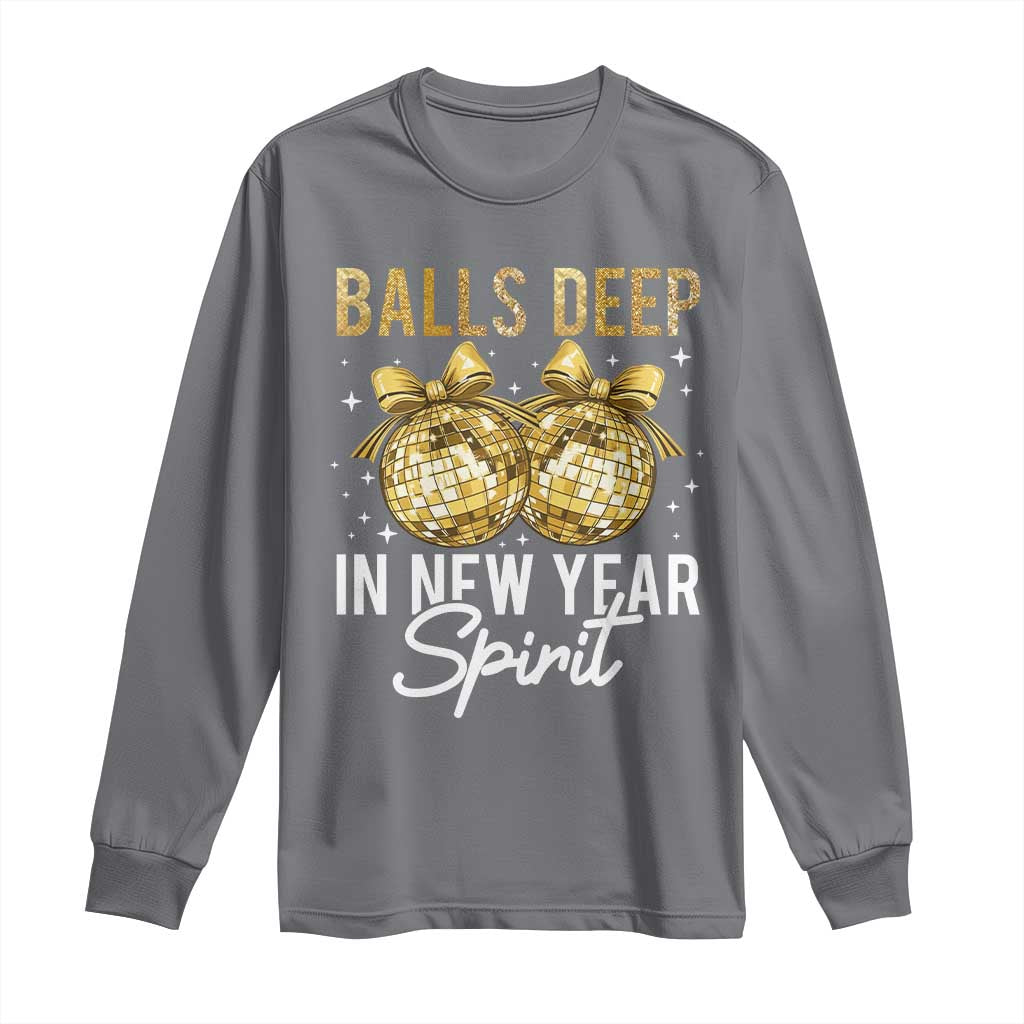 Funny New Year Disco Ball Long Sleeve Shirt Balls Deep In New Year Spirit - Wonder Print Shop