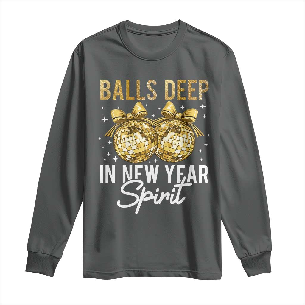 Funny New Year Disco Ball Long Sleeve Shirt Balls Deep In New Year Spirit - Wonder Print Shop