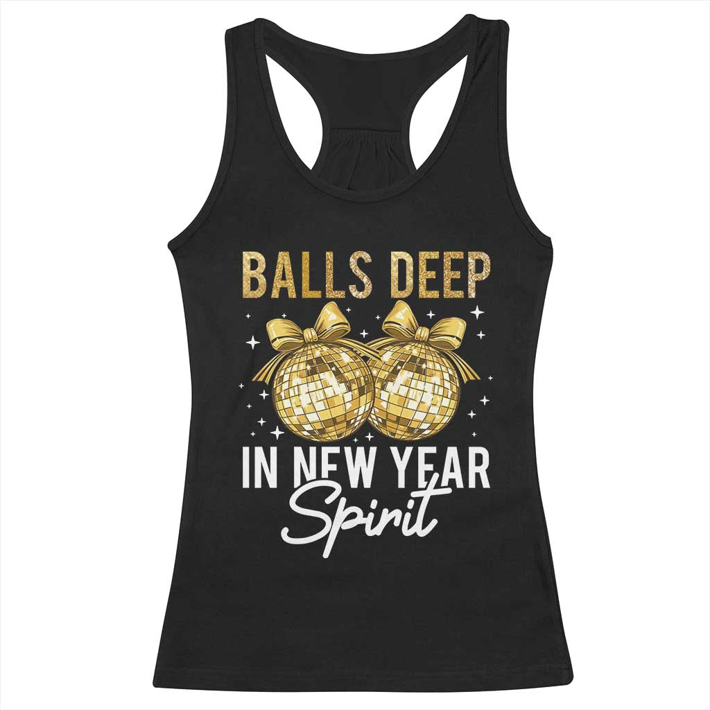 Funny New Year Disco Ball Racerback Tank Top Balls Deep In New Year Spirit - Wonder Print Shop