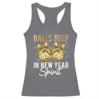 Funny New Year Disco Ball Racerback Tank Top Balls Deep In New Year Spirit - Wonder Print Shop