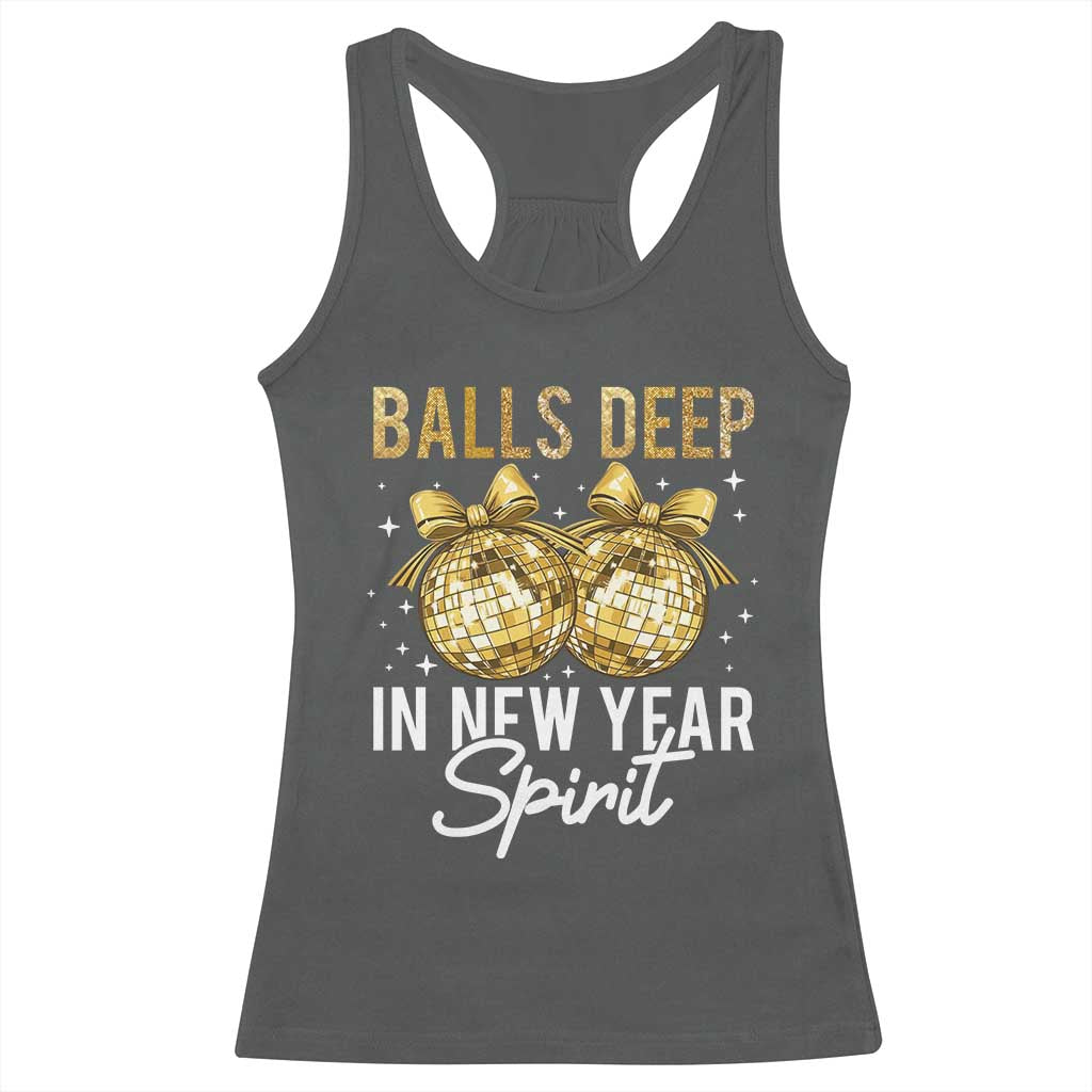 Funny New Year Disco Ball Racerback Tank Top Balls Deep In New Year Spirit - Wonder Print Shop