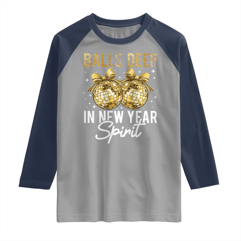 Funny New Year Disco Ball Raglan Shirt Balls Deep In New Year Spirit - Wonder Print Shop