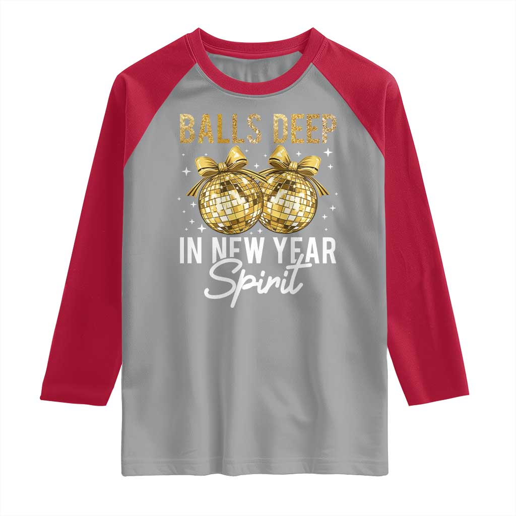 Funny New Year Disco Ball Raglan Shirt Balls Deep In New Year Spirit - Wonder Print Shop