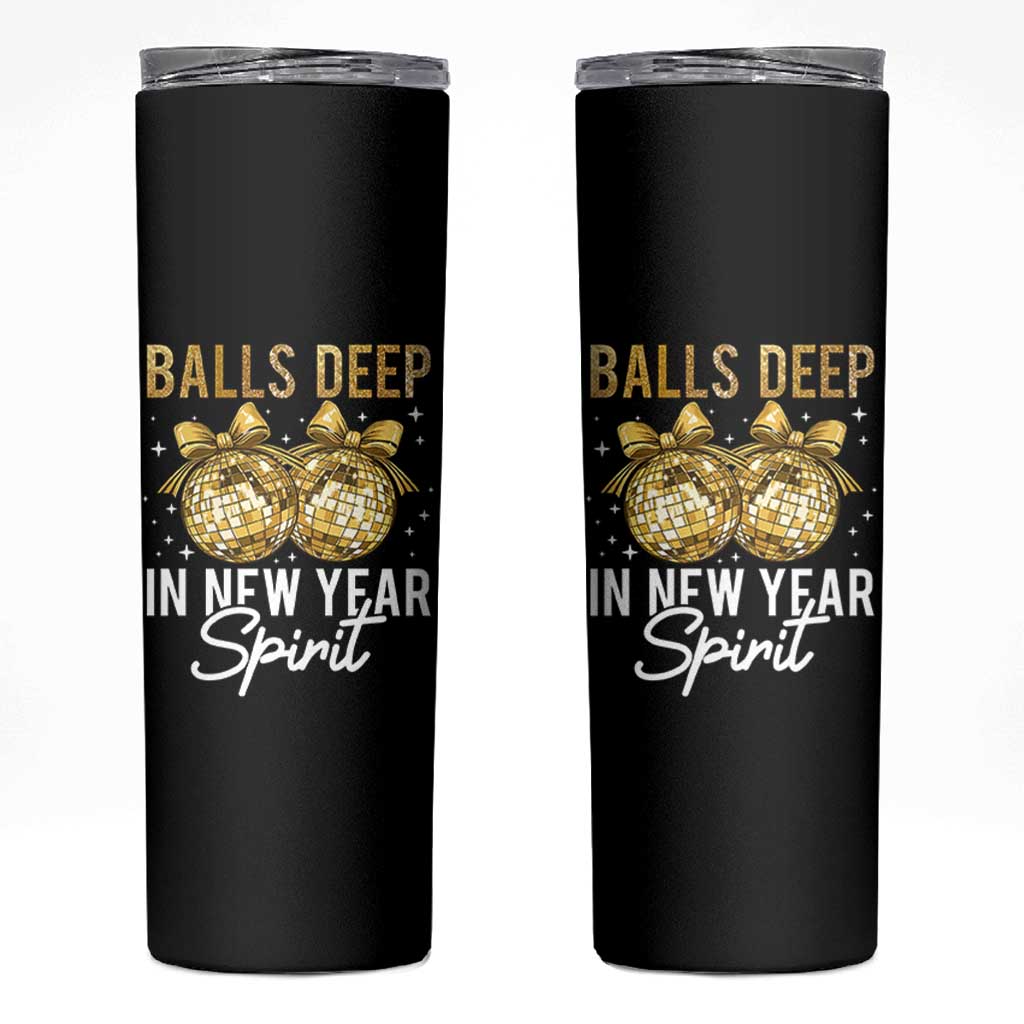 Funny New Year Disco Ball Skinny Tumbler Balls Deep In New Year Spirit - Wonder Print Shop