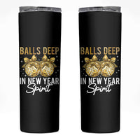 Funny New Year Disco Ball Skinny Tumbler Balls Deep In New Year Spirit - Wonder Print Shop