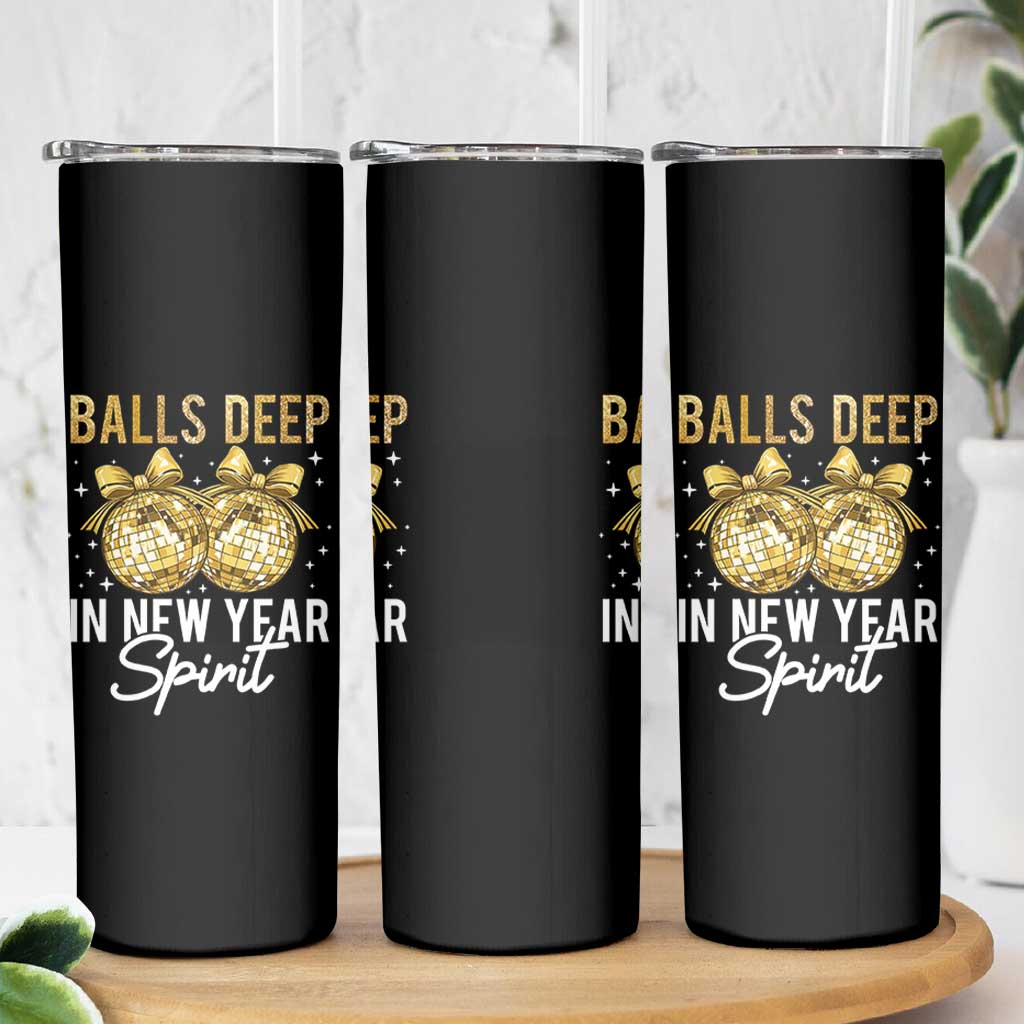 Funny New Year Disco Ball Skinny Tumbler Balls Deep In New Year Spirit - Wonder Print Shop