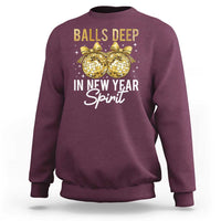 Funny New Year Disco Ball Sweatshirt Balls Deep In New Year Spirit - Wonder Print Shop
