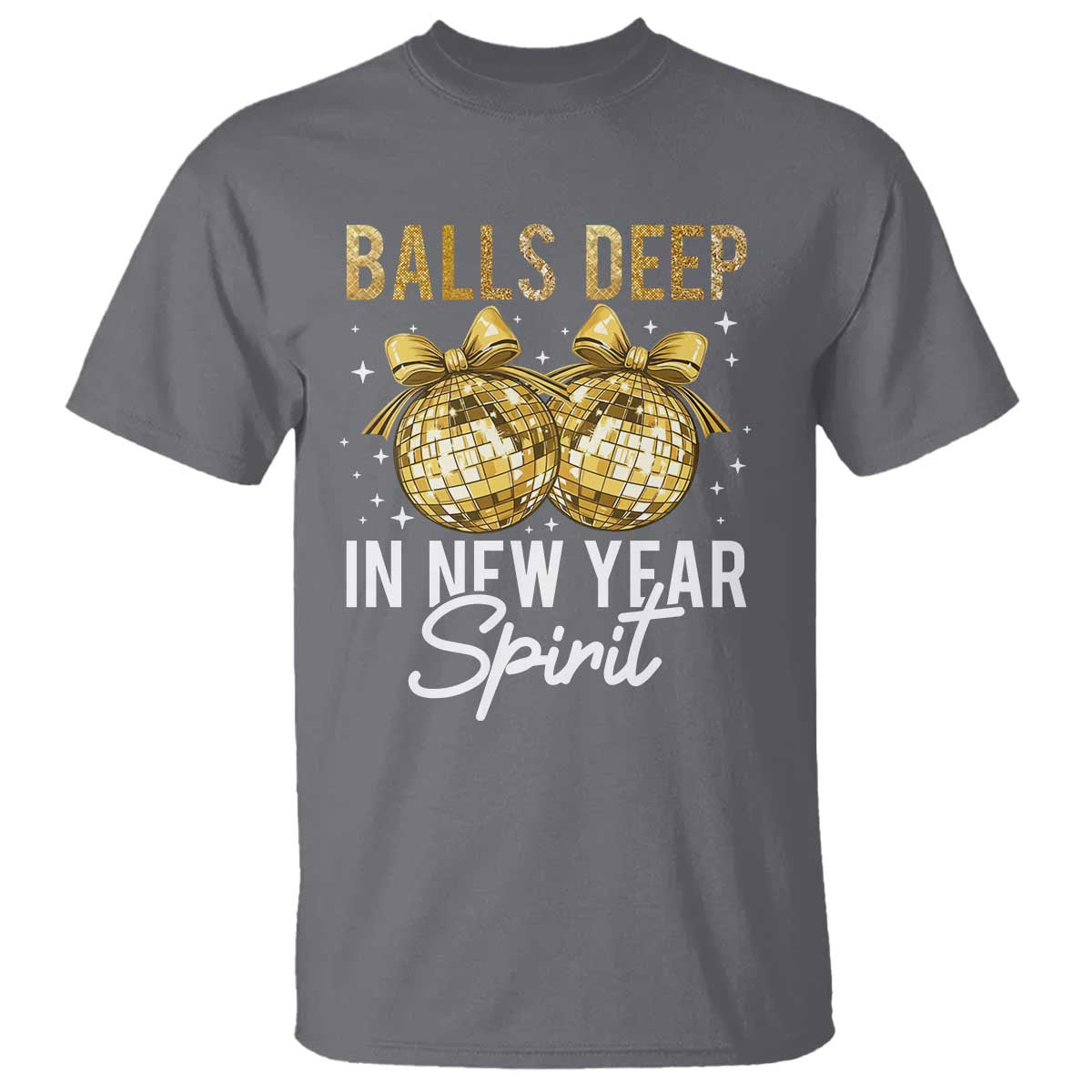 Funny New Year Disco Ball T Shirt Balls Deep In New Year Spirit - Wonder Print Shop