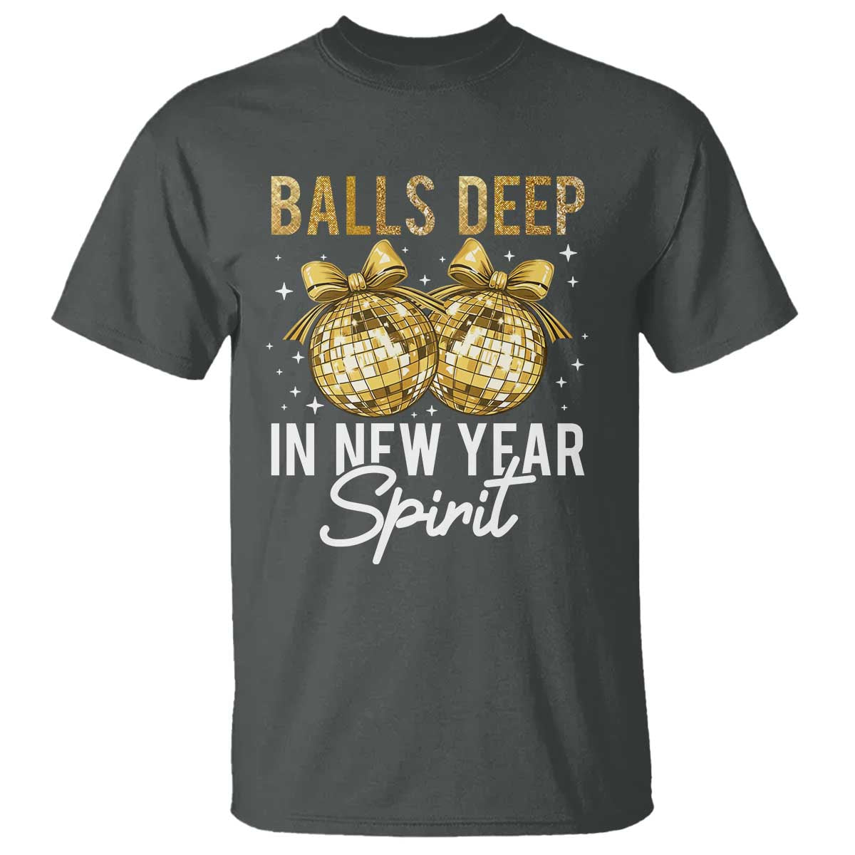 Funny New Year Disco Ball T Shirt Balls Deep In New Year Spirit - Wonder Print Shop