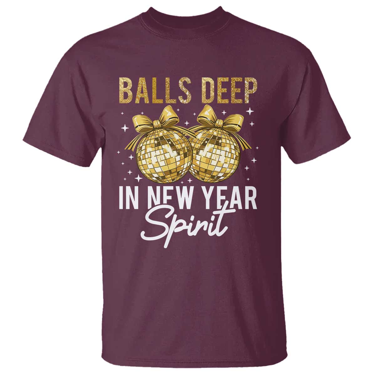 Funny New Year Disco Ball T Shirt Balls Deep In New Year Spirit - Wonder Print Shop