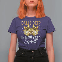 Funny New Year Disco Ball T Shirt For Women Balls Deep In New Year Spirit - Wonder Print Shop