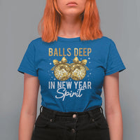 Funny New Year Disco Ball T Shirt For Women Balls Deep In New Year Spirit - Wonder Print Shop