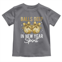 Funny New Year Disco Ball Toddler T Shirt Balls Deep In New Year Spirit - Wonder Print Shop