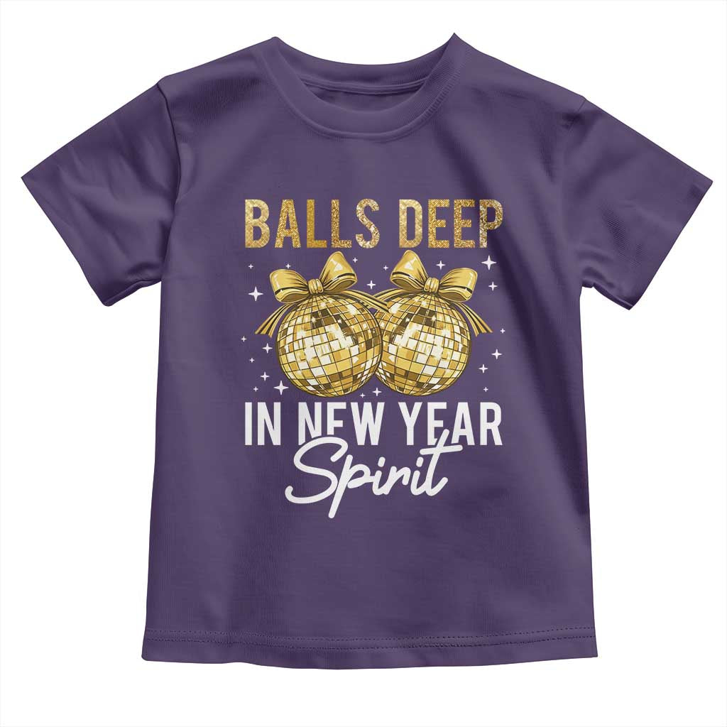 Funny New Year Disco Ball Toddler T Shirt Balls Deep In New Year Spirit - Wonder Print Shop