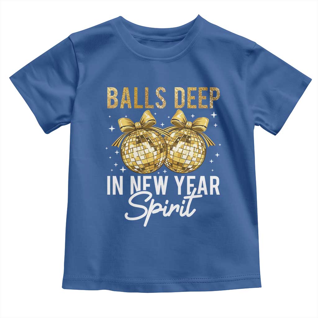 Funny New Year Disco Ball Toddler T Shirt Balls Deep In New Year Spirit - Wonder Print Shop