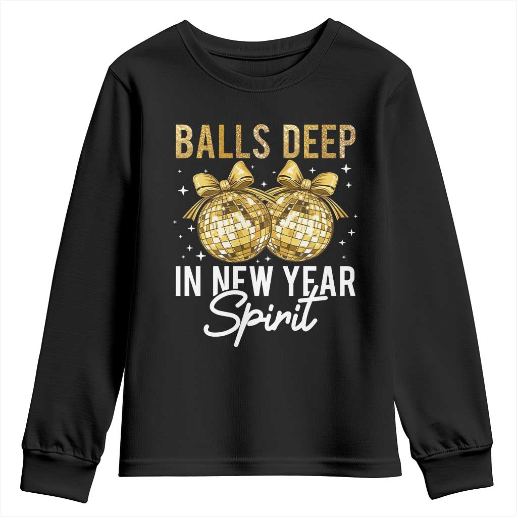 Funny New Year Disco Ball Youth Sweatshirt Balls Deep In New Year Spirit - Wonder Print Shop