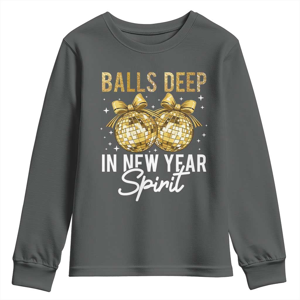 Funny New Year Disco Ball Youth Sweatshirt Balls Deep In New Year Spirit - Wonder Print Shop