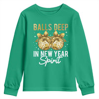 Funny New Year Disco Ball Youth Sweatshirt Balls Deep In New Year Spirit - Wonder Print Shop