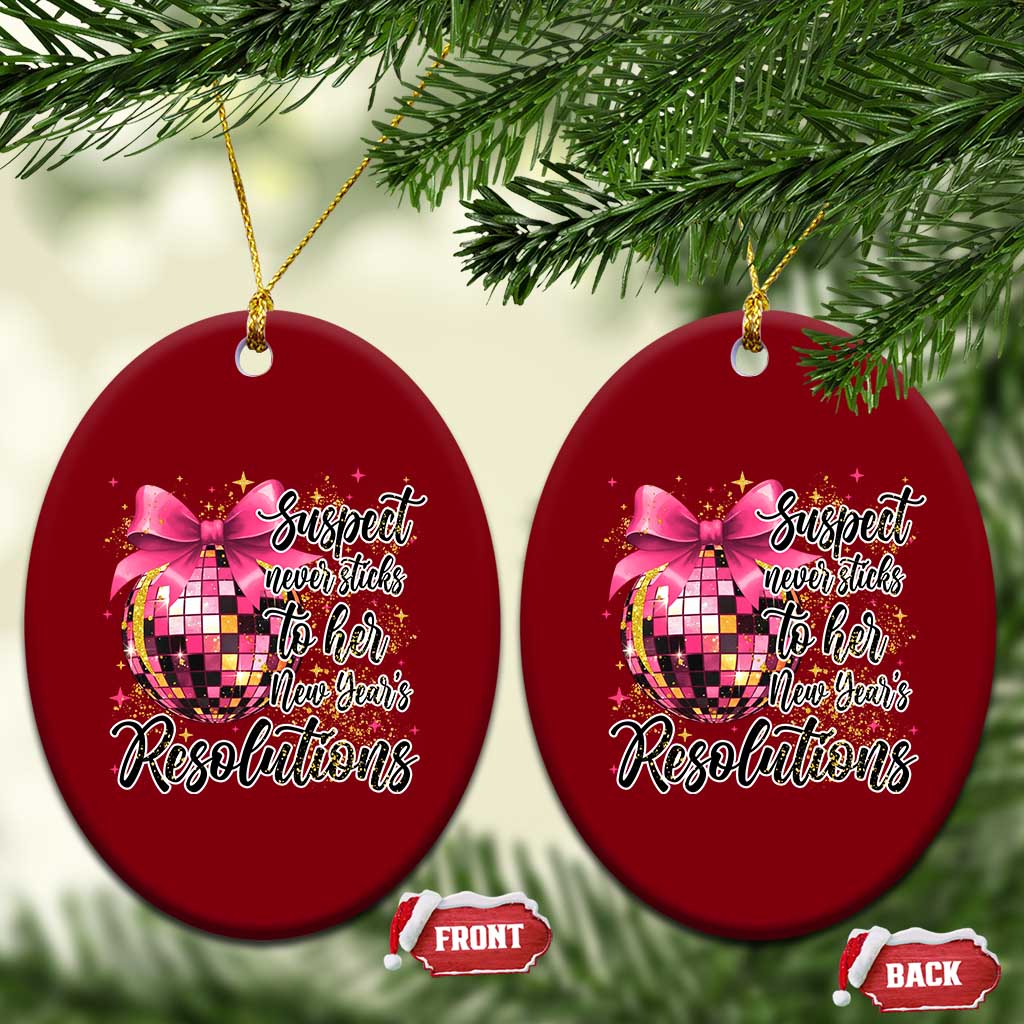 Funny Suspect Never Sticks To Her New Years Resolutions Ceramic Ornament Coquette Disco Ball - Wonder Print Shop