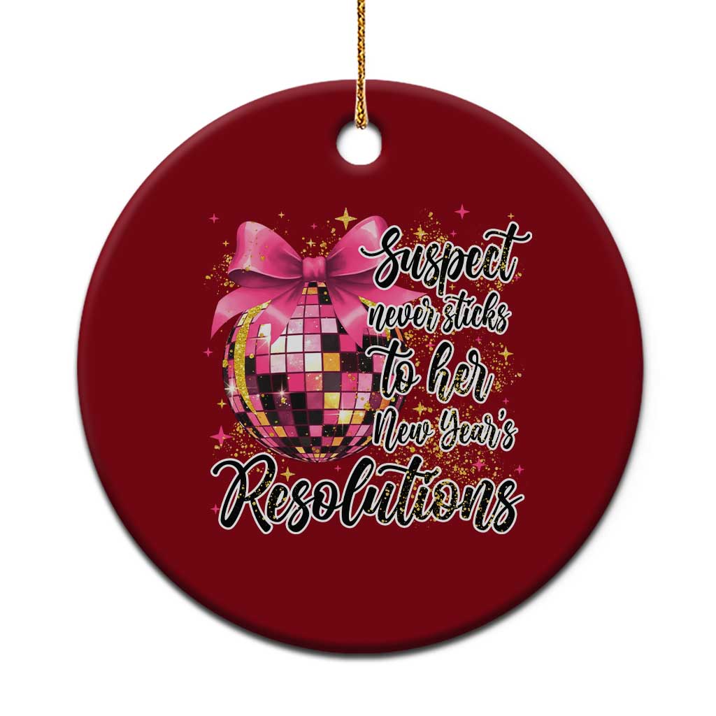 Funny Suspect Never Sticks To Her New Years Resolutions Ceramic Ornament Coquette Disco Ball - Wonder Print Shop