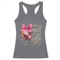 Funny Suspect Never Sticks To Her New Years Resolutions Racerback Tank Top Coquette Disco Ball - Wonder Print Shop