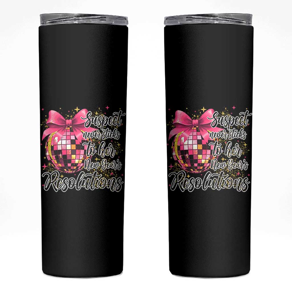 Funny Suspect Never Sticks To Her New Years Resolutions Skinny Tumbler Coquette Disco Ball - Wonder Print Shop