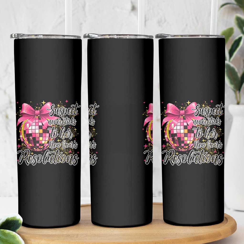 Funny Suspect Never Sticks To Her New Years Resolutions Skinny Tumbler Coquette Disco Ball - Wonder Print Shop