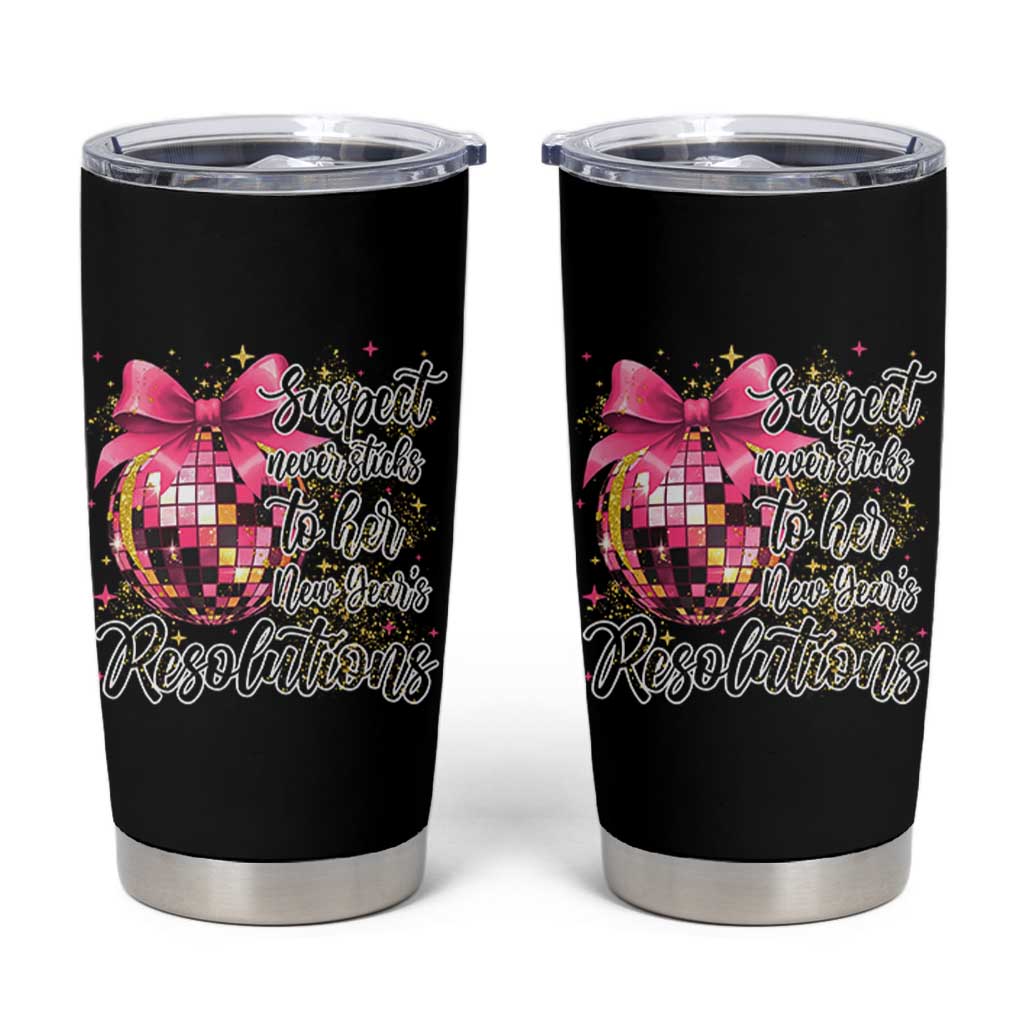 Funny Suspect Never Sticks To Her New Years Resolutions Tumbler Cup Coquette Disco Ball - Wonder Print Shop