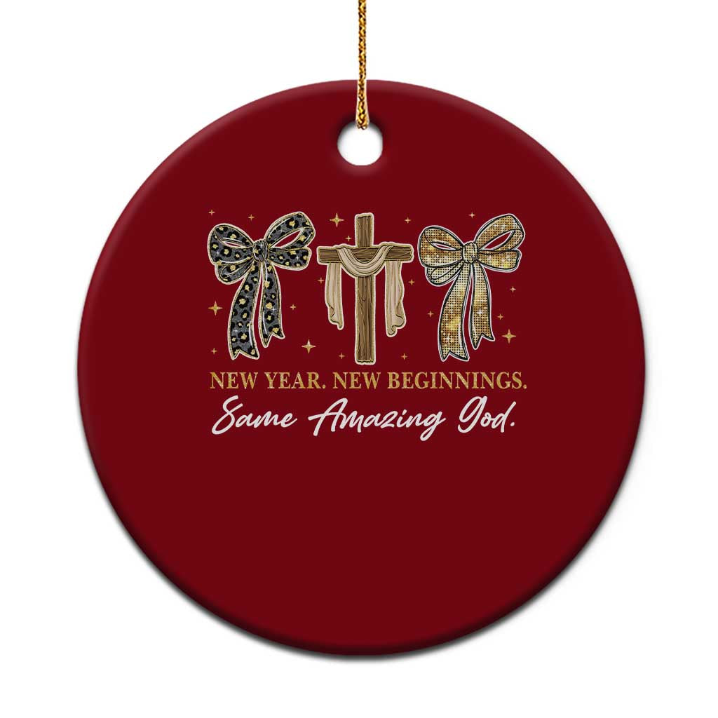 New Year New Beginnings Same Amazing God Ceramic Ornament Christian New Years Eve - Wonder Print Shop