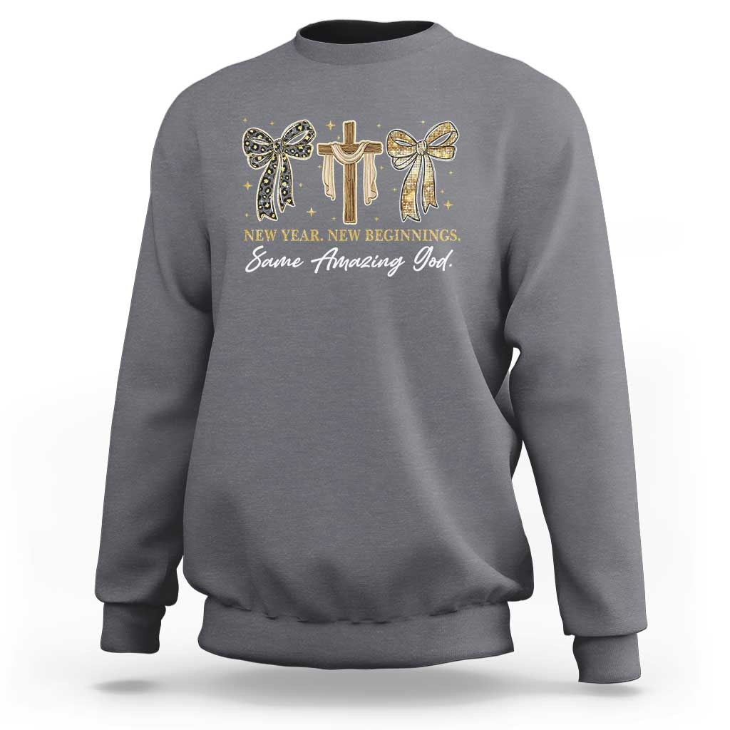 New Year New Beginnings Same Amazing God Sweatshirt Christian New Years Eve - Wonder Print Shop