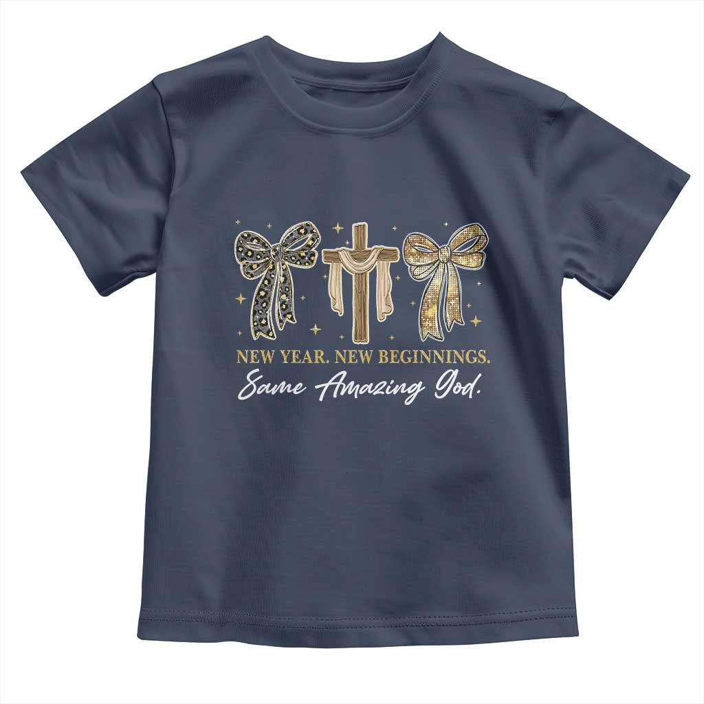 New Year New Beginnings Same Amazing God Toddler T Shirt Christian New Years Eve - Wonder Print Shop