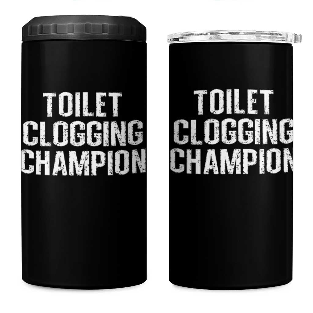 Toilet Clogging Champion 4 in 1 Can Cooler Tumbler Funny Meme - Wonder Print Shop
